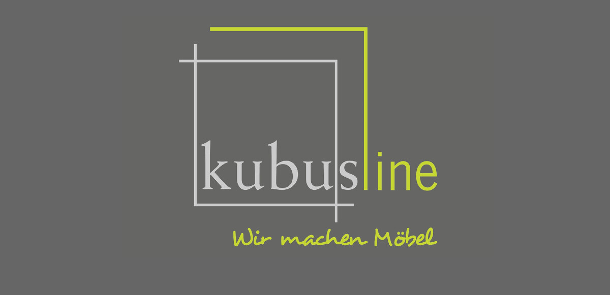 Kubusline ... dafür stehen wir Kubusline ... dafür stehen wir